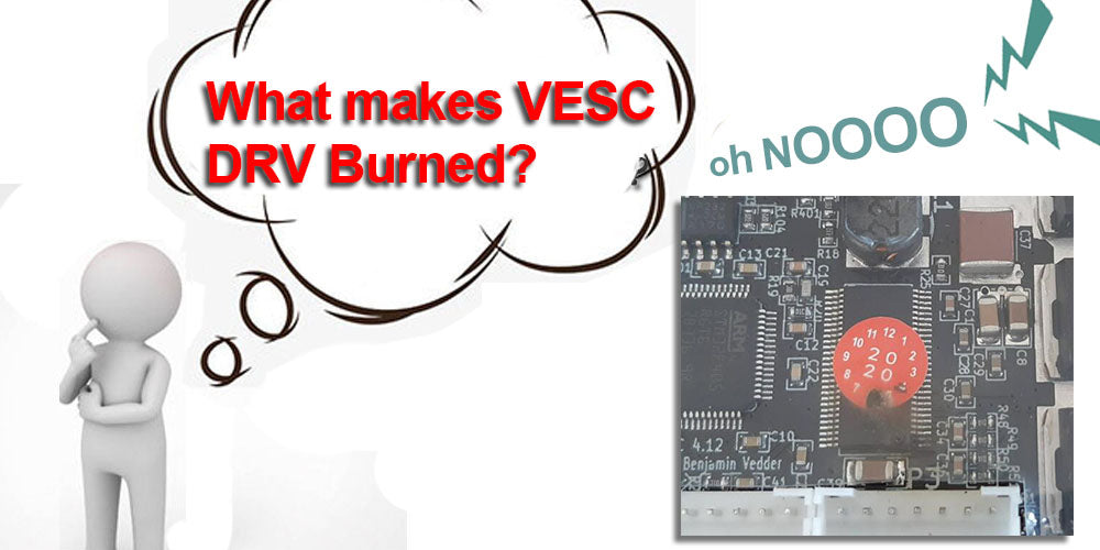 What makes VESC DRV Burned?