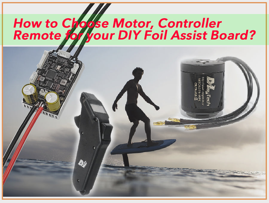 How to Choose Motor, Controller, Remote to Build Your DIY Foil Assist Board?