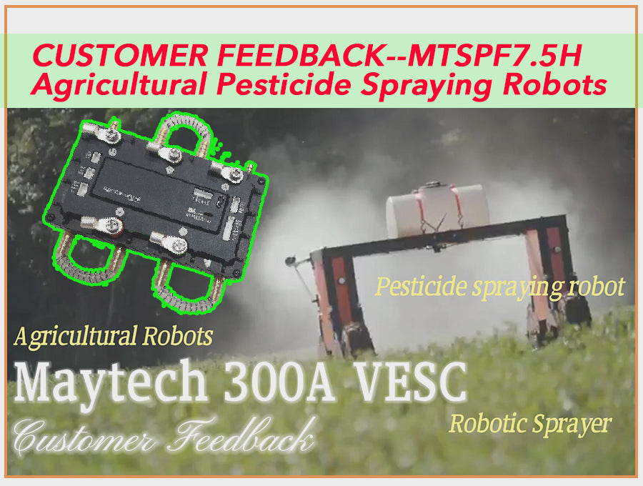 Maytech Examples Customer Feedback of MTSPF7.5H 300A VESC on Agricultural Robot ...